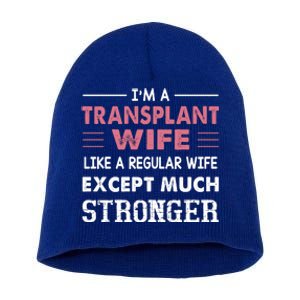 Transplant Wife Gift For Wife Short Acrylic Beanie