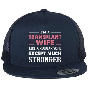 Transplant Wife Gift For Wife Flat Bill Trucker Hat