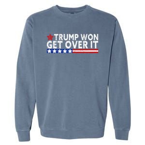 Trump Won Get Over It 2024 Flag Usa Garment-Dyed Sweatshirt