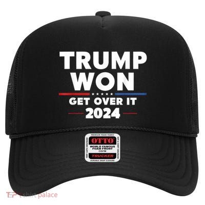 Trump Won Get Over It Patriotic Protrump Antibiden Funny High Crown Mesh Back Trucker Hat