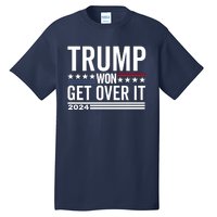 Trump Won Get Over It 2024 Tall T-Shirt