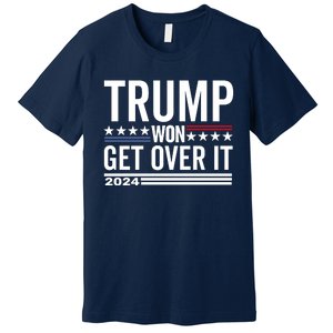 Trump Won Get Over It 2024 Premium T-Shirt