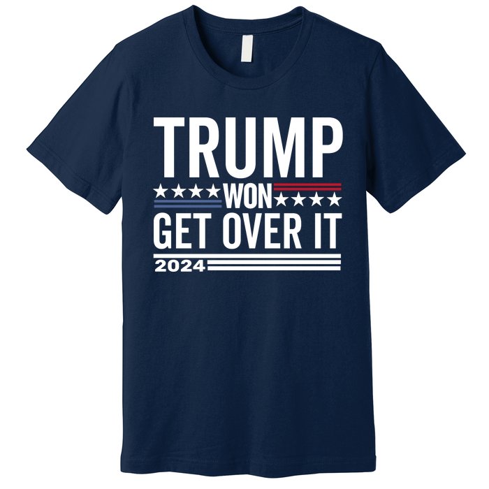 Trump Won Get Over It 2024 Premium T-Shirt