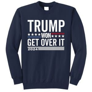 Trump Won Get Over It 2024 Tall Sweatshirt