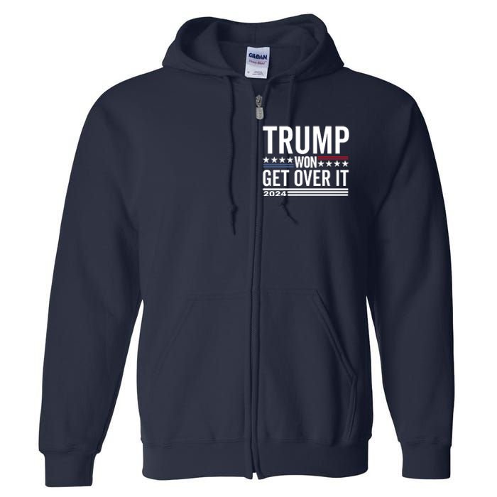 Trump Won Get Over It 2024 Full Zip Hoodie