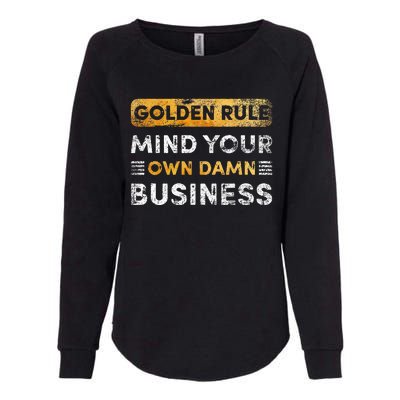 Tim Walz Golden Rule Mind Your Own Damn Business Womens California Wash Sweatshirt