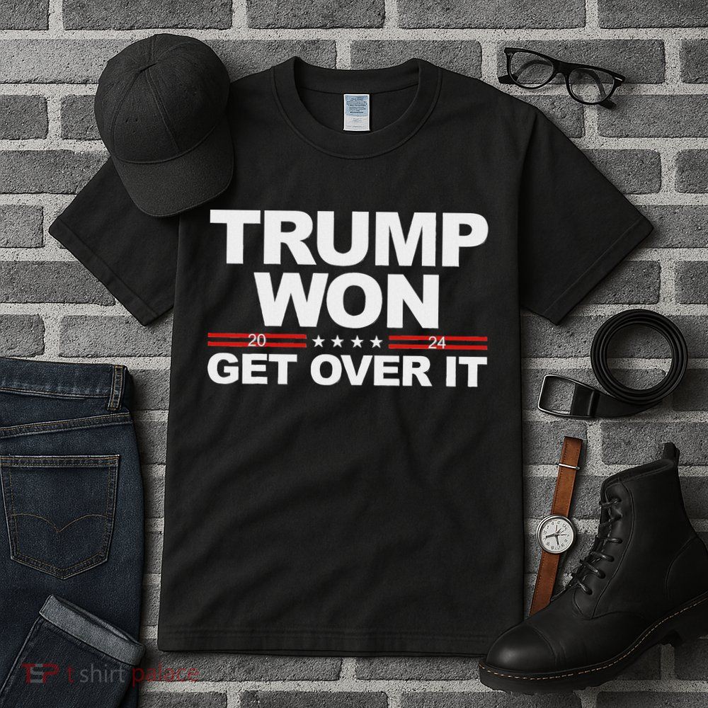 Trump Won Get Over It Trump 2024 Election Tall T-Shirt