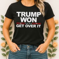 Trump Won Get Over It Trump 2024 Election Womens T-Shirt