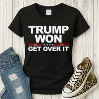 Trump Won Get Over It Trump 2024 Election Womens T-Shirt
