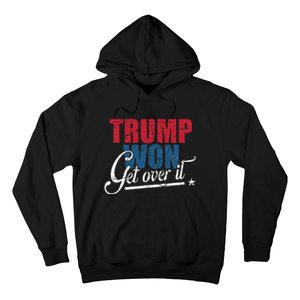 Trump Won Get Over It 2024 Election Inauguration Hoodie