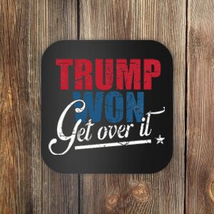 Trump Won Get Over It 2024 Election Inauguration Coaster