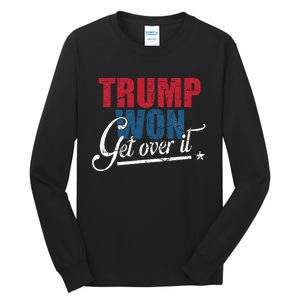 Trump Won Get Over It 2024 Election Inauguration Tall Long Sleeve T-Shirt