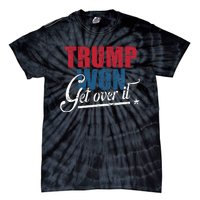 Trump Won Get Over It 2024 Election Inauguration Tie-Dye T-Shirt