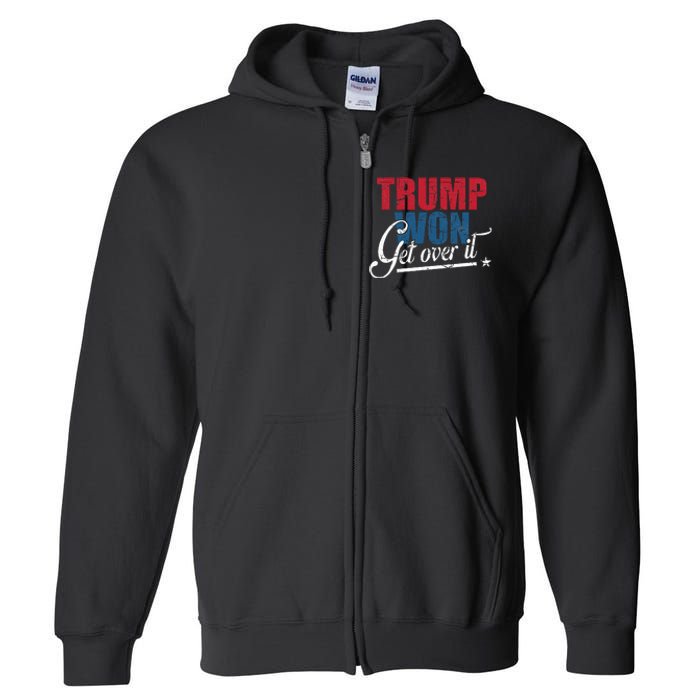 Trump Won Get Over It 2024 Election Inauguration Full Zip Hoodie