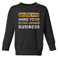 Tim Walz Golden Rule Mind Your Own Damn Business Toddler Sweatshirt