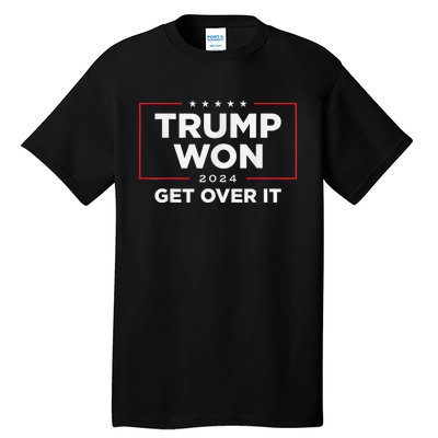 Trump Won Get Over It 2024 Tall T-Shirt