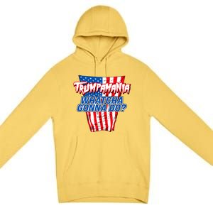 Trumpamania Whatcha Gonna Do Trump 2024 Election Vote Usa Premium Pullover Hoodie