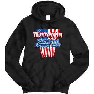 Trumpamania Whatcha Gonna Do Trump 2024 Election Vote Usa Tie Dye Hoodie