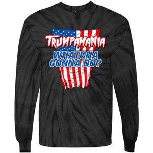 Trumpamania Whatcha Gonna Do Trump 2024 Election Vote Usa Tie-Dye Long Sleeve Shirt