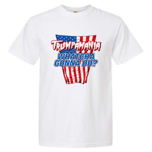 Trumpamania Whatcha Gonna Do Trump 2024 Election Vote Usa Garment-Dyed Heavyweight T-Shirt