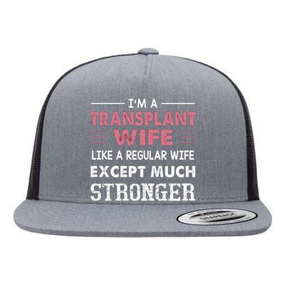 Transplant Wife Gift For Wife Flat Bill Trucker Hat