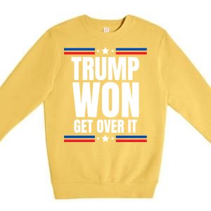 Trump Won Get Over It Patriotic Pro Trump Anti Kamala Funny Premium Crewneck Sweatshirt