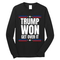 Trump Won Get Over It Patriotic Pro Trump Anti Kamala Funny Long Sleeve Shirt