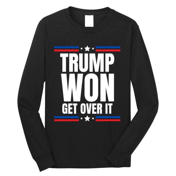 Trump Won Get Over It Patriotic Pro Trump Anti Kamala Funny Long Sleeve Shirt