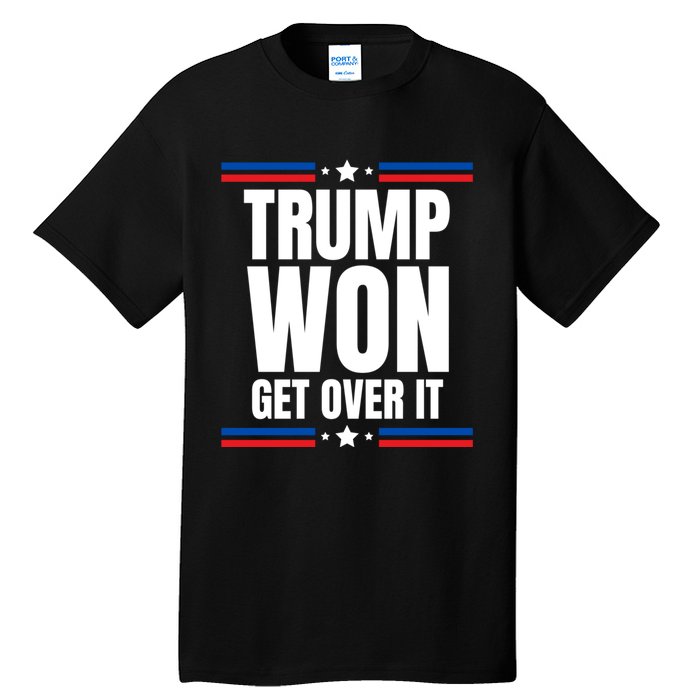 Trump Won Get Over It Patriotic Pro Trump Anti Kamala Funny Tall T-Shirt