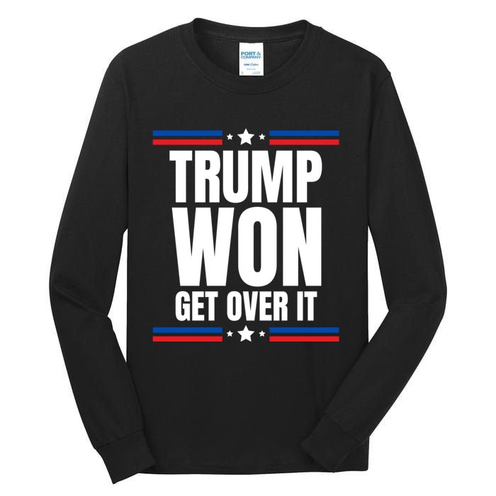 Trump Won Get Over It Patriotic Pro Trump Anti Kamala Funny Tall Long Sleeve T-Shirt