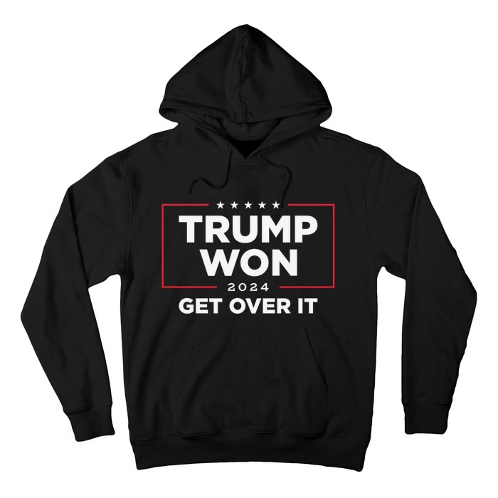 Trump Won Get Over It 2024 Hoodie