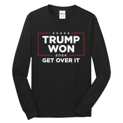 Trump Won Get Over It 2024 Tall Long Sleeve T-Shirt