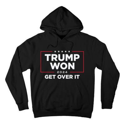 Trump Won Get Over It 2024 Tall Hoodie