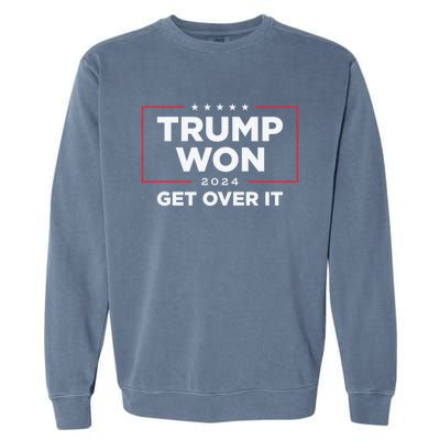 Trump Won Get Over It 2024 Garment-Dyed Sweatshirt