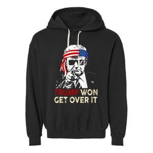 Trump Won Get Over It Patriotic Pro Trump Anti Kamala Garment-Dyed Fleece Hoodie