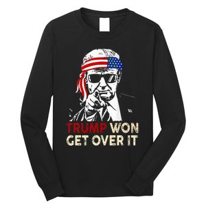 Trump Won Get Over It Patriotic Pro Trump Anti Kamala Long Sleeve Shirt