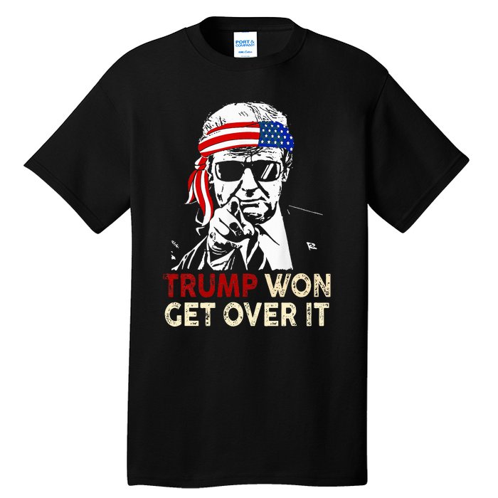 Trump Won Get Over It Patriotic Pro Trump Anti Kamala Tall T-Shirt