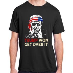 Trump Won Get Over It Patriotic Pro Trump Anti Kamala Adult ChromaSoft Performance T-Shirt