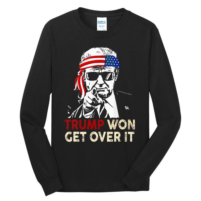 Trump Won Get Over It Patriotic Pro Trump Anti Kamala Tall Long Sleeve T-Shirt