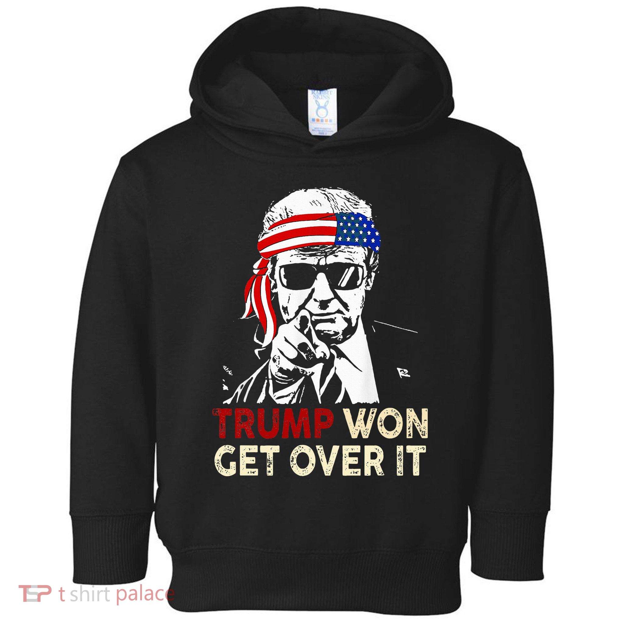Trump Won Get Over It Patriotic Pro Trump Anti Kamala Toddler Hoodie