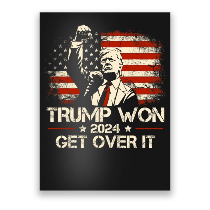 Trump Won Get Over It 2024 Election President 47th Us Flag Poster