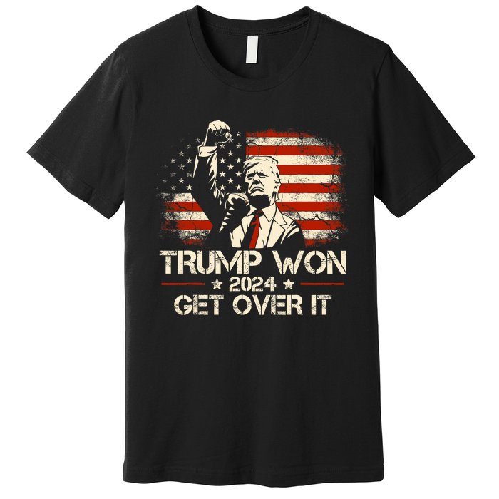 Trump Won Get Over It 2024 Election President 47th Us Flag Premium T-Shirt