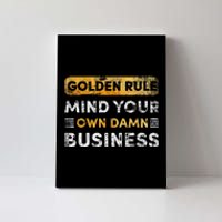 Tim Walz Golden Rule Mind Your Own Damn Business Gift Canvas