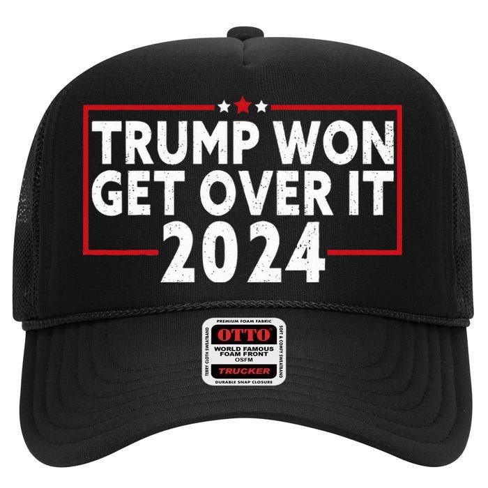 Trump Won Get Over It 2024 High Crown Mesh Back Trucker Hat