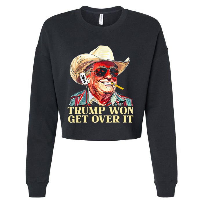 Trump Won Get Over It 2024 Funny Western Trump Cowboy Cropped Pullover Crew