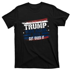 Trump Won Get Over It 2024 Donald Trump Won 2024 T-Shirt