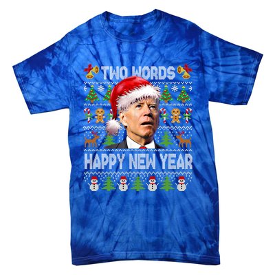 Two Words Happy New Year Joe Biden Christmas Sweater Great Gift Tie-Dye T-Shirt