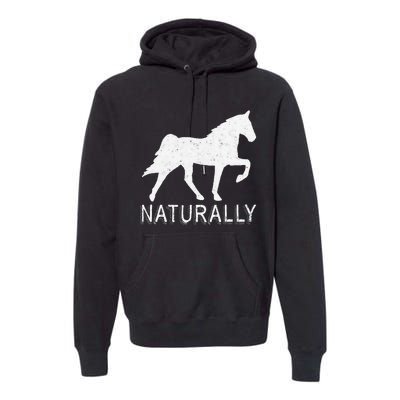 Tennessee Walking Horse Gaited Naturally funny Premium Hoodie