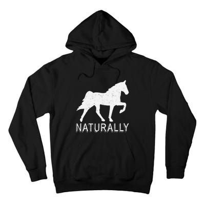 Tennessee Walking Horse Gaited Naturally funny Tall Hoodie