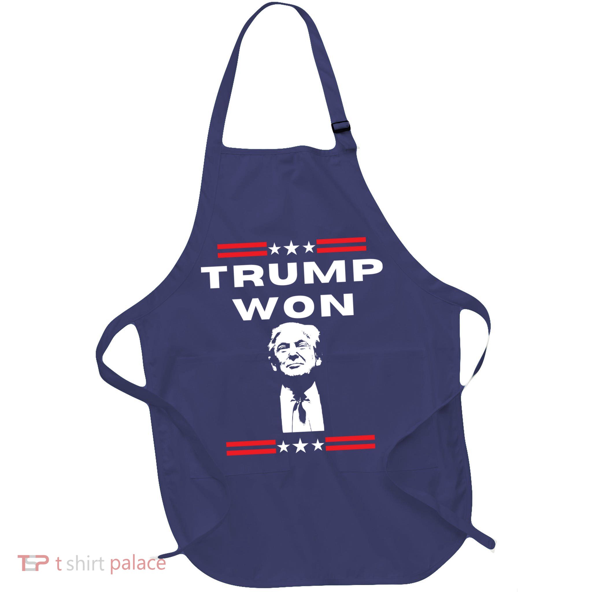 Trump Won, He'll Be Back, Ready To Beat Them A 3rd Time Apron